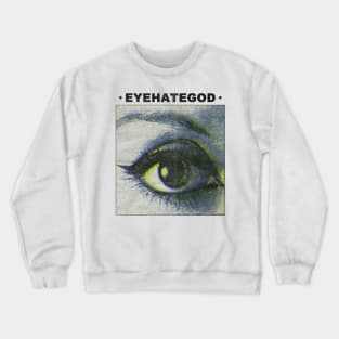 classic eyehategod Crewneck Sweatshirt